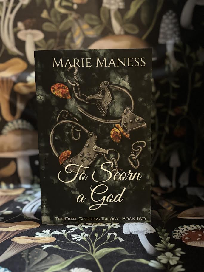 To Scorn a God (Book Two) by Marie Maness **Signed**