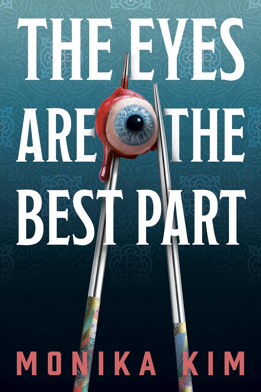 The Eyes are the Best Part By Monika Kim