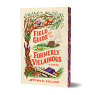 Field Guide for Formerly the Villanious (Deluxe Edition) by Autumn England