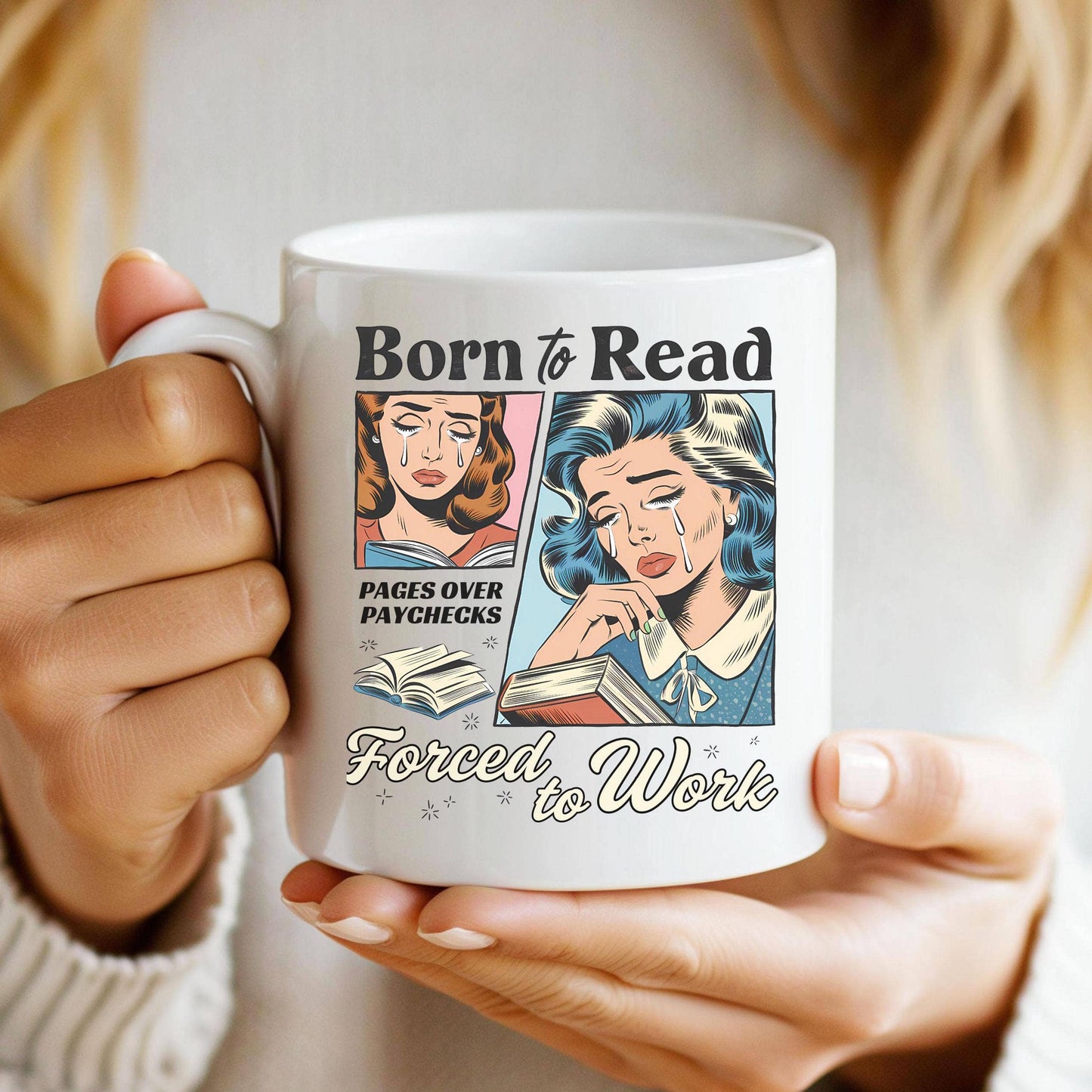 Born to Read Mug, Funny Book Lover Gift, Forced to Work Mug
