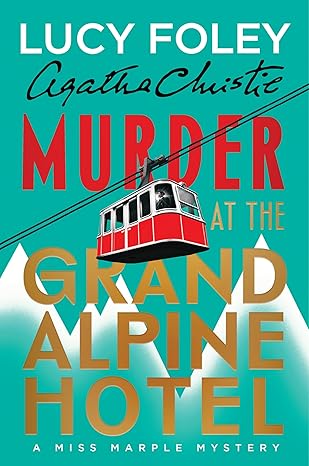 Murder at the Grand Alpine Hotel by Lucy Foley, Agatha Christie